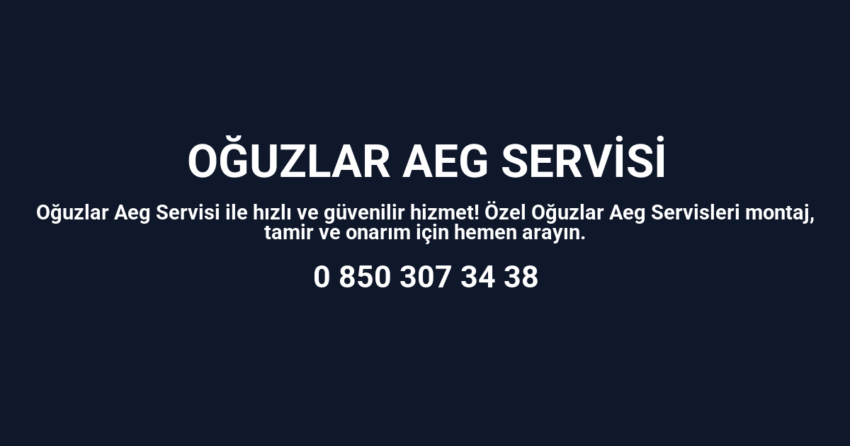 Oğuzlar Aeg Servisi